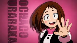 Boku No Hero Academia [ AMV ] Ochako Uraraka - What it ever takes