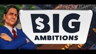 Big Ambitions Early Access 0.4 || Let's Make Profit