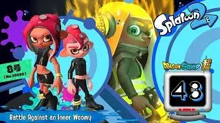 Splatoon 2 Episode 43 : Battle Against an Inner Woomy