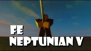 ROBLOX FE NEPTUNIAN V - Script Showcase NO.3 [PATCHED]