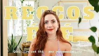 QUELS LIVRES LIRE CET ÉTÉ ? Mes recommandations estivales 🏖️