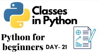 Classes In Python | Python for beginners | 2022