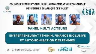 Panel multi acteurs _ Entrepreneuriat féminin, finance inclusive et autonomisation des femmes