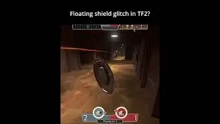 Weird Floating Shield Glitch in TF2?