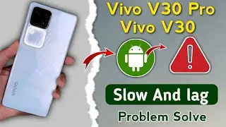vivo v30 pro slow and lag heat problem !! how to fix slow lag and heat problems !! vivo t3 5g
