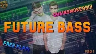 [FREE FLP] CHAINSMOKERS STYLE FUTUREBASS!!! -FB01-