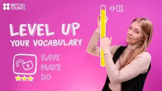 Level up your English vocabulary: Have, make and do - a Mini English Lesson