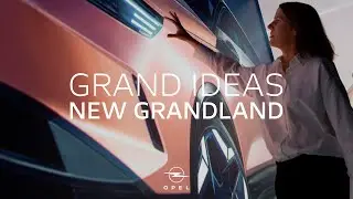 New Opel Grandland – Powered by Grand Ideas