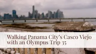 Walking with an Olympus Trip 35: In Panama City, Panama. Casco Viejo