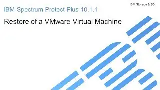 IBM Spectrum Protect Plus 10.1.1 - Restore of a VMware VM – Demo