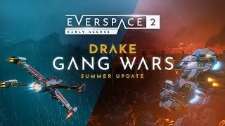 EVERSPACE 2 | Drake: Gang Wars Official Release Trailer