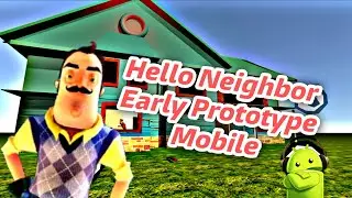 Hello Neighbor Early Prototype Mobile
