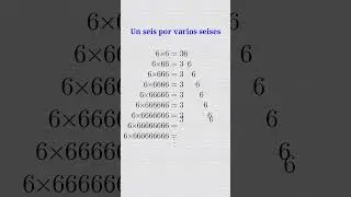 Un seis por varios seis.