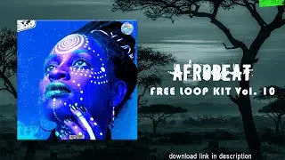(ROYALTY FREE) Afrobeat LOOP KIT /SAMPLE PACK (Burna Boy, Tems, Wizkid, Omah Lay)
