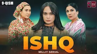 Ishq 9-qism (milliy serial) | Ишк 9-кисм (миллий сериал)