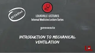 Introduction to Mechanical Ventilation with Dr. Christopher Chan