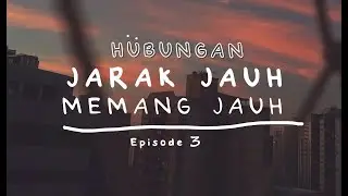 Hubungan Jarak Jauh Memang Jauh - BISIK BISIK MALAM Eps 3