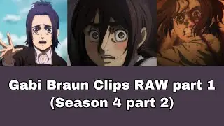 Gabi Braun Clips RAW Part 1 (season 4 part 2)