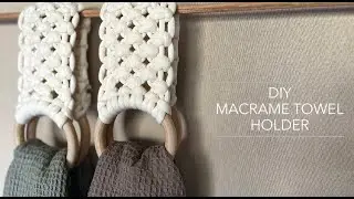DIY | Macrame Towel Holder | Step by Step Tutorial for Beginners