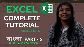 Excel Full Bangla Tutorial | Complete Microsoft Excel Tutorial in Bangla | If, If and condition