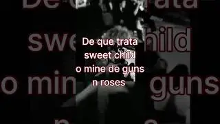 De que trata sweet child o mine de guns n roses