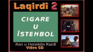 Lakırdı 2 - Kürtçe Komedi Film  1. Bölüm - CIGARE U İSTENBOL -Laqırdi Kurdi -Laqırdi - Lagırti -