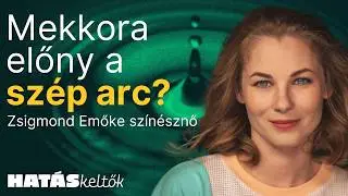 „Ha ők azt mondják, hogy nagyon szép voltál, akkor nagyon megijedek!” │ Zsigmond Emőke │ HATÁSKELTŐK