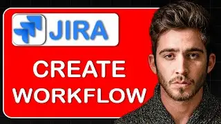 How to Create Workflow and Workflow Scheme in Jira – Design Custom Workflows, Manage Transitions