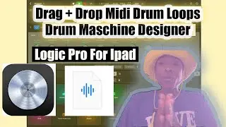 Mastering Drum Kit Creation w Drum Machine Designer+ MIDI Drum Loops in Logic Pro for iPad