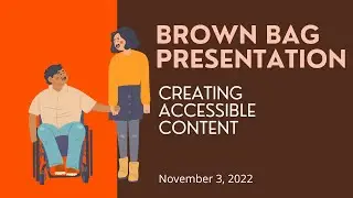 Arts and Sciences - Brown Bag: Creating Accessible Content