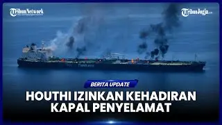 KAPAL TANKER BERISI 150 RIBU TON MINYAK MENTAH TERBAKAR USAI DISERANG DI LAUT MERAH