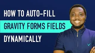 How to Auto-Fill Gravity Forms Fields Dynamically (Step-by-Step Tutorial)