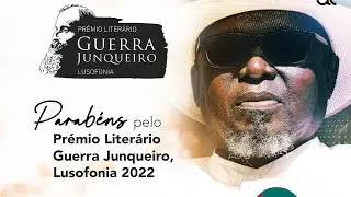TONY TCHEKA REVISITA VIDA E OBRA DE UNGULANI BA KA KHOSA | ENTREGA DO PRÉMIO GUERRA JUNQUEIRO 2022