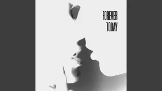 Forever Today