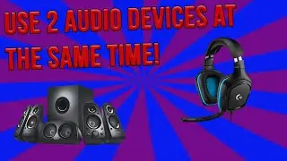 USE 2 AUDIO OUTPUTS AT THE SAME TIME!