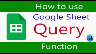 Google Sheet Query Function | Google Sheet | Query