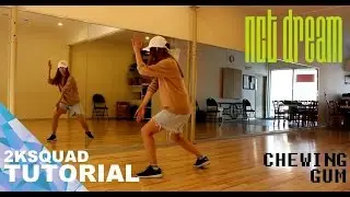 [TUTORIAL] NCT DREAM (엔시티 드림) - Chewing Gum (츄잉껌) | Dance Tutorial by 2KSQUAD