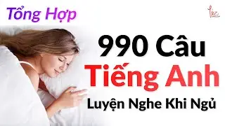 [Tổng Hợp]990 Câu Tiếng Anh Khi Ngủ | Lizenglish
