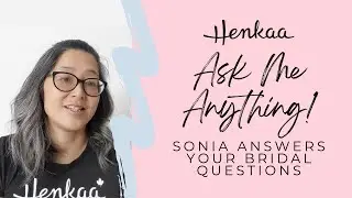 Ask Me Anything with Sonia - Live Bridal AMA Summary - HENKAA
