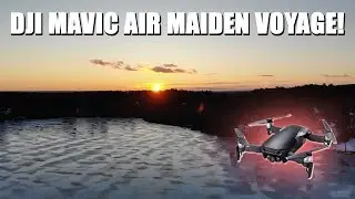 DJI MAVIC AIR Maiden Voyage!