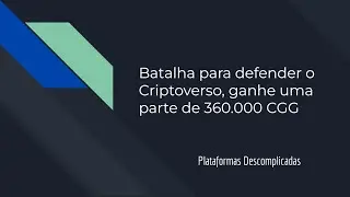 Batalha para defender o Criptoverso, ganhe uma parte de 360 000 CGG