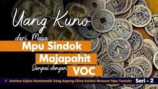 Uang Kuno Jaman Mpu Sindok Majapahit hingga VOC