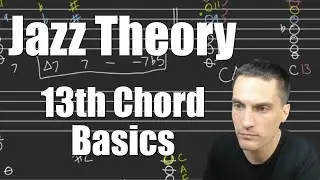 Jazz Theory Part 9 - 13th Chord Basics | StevenJacks.com