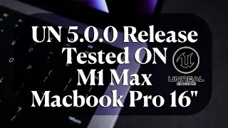 Unreal Engine 5 Release Tested on M1 Max MacBook Pro 16