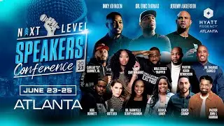 The 2023 Next Level Speakers Conference in Atlanta, Georgia!