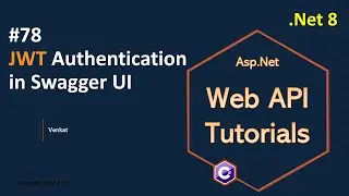 Part 78 JWT Authentication in Swagger UI in Web API .Net 8, 7, 6 || Web API Tutorials @NehanthWorld