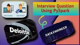 deloitte interview question in pyspark| pyspark interview questions | 