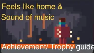 Feels like home & sound of Music Achievement Guide