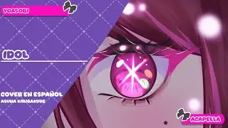 [YOASOBI] Idol - Cover en Español (Acapella)