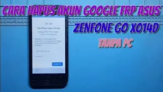 Cara Hapus Akun Google Frp Asus Zenfone Go X014D Tanpa Pc